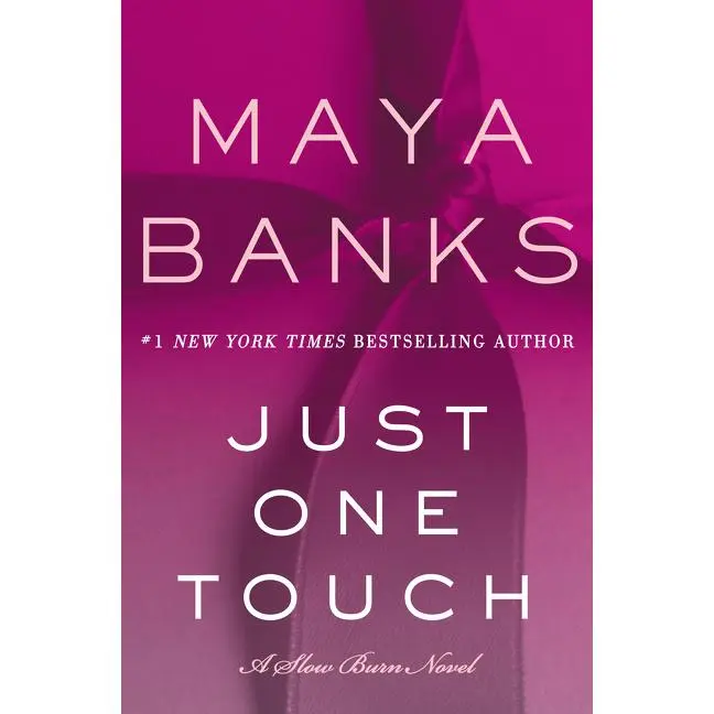 Just One Touch: A Slow Burn Novel (Slow Burn Novels: Volume Number 5) by Maya Banks [Paperback Book]