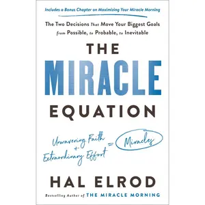 USED-The Miracle Equation: The Two Decisions That Move Your Biggest Goals from Possible, to Probable, to Inevitable by Elrod, Hal (Paperback)