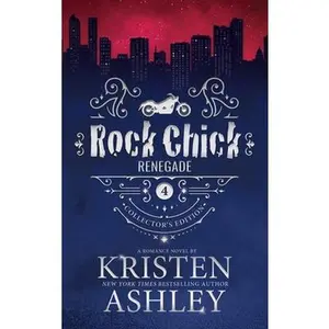Rock Chick Renegade Collector's Edition -- Kristen Ashley - Hardcover
