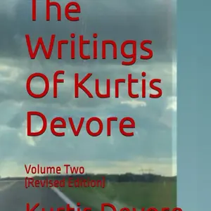 The Writing’s Of Kurtis Devore volume 2 Revised Edition