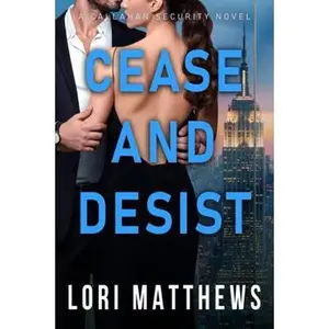 USED-Cease and Desist: A Thrilling Novel of Romantic Suspense (Callahan Security Series) by Lori Matthews (Paperback)