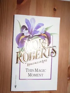 USED-This Magic Moment #24 (Language of Love) by Nora Roberts (Unknown)
