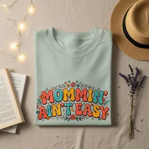 Groovy Mommin' Ain't Easy (T-Shirt, Sweatshirt or Hoodie)