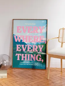 Everywhere, Everything unframed poster, typography lyrics print, trendy wall art, fangirl decor, Positive Affirmations Gifts, Indie Folk Music Poster