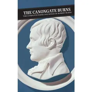 USED-Canongate Burns: The Complete Poems and Songs of Robert Burns by Burns, Robert (Paperback)