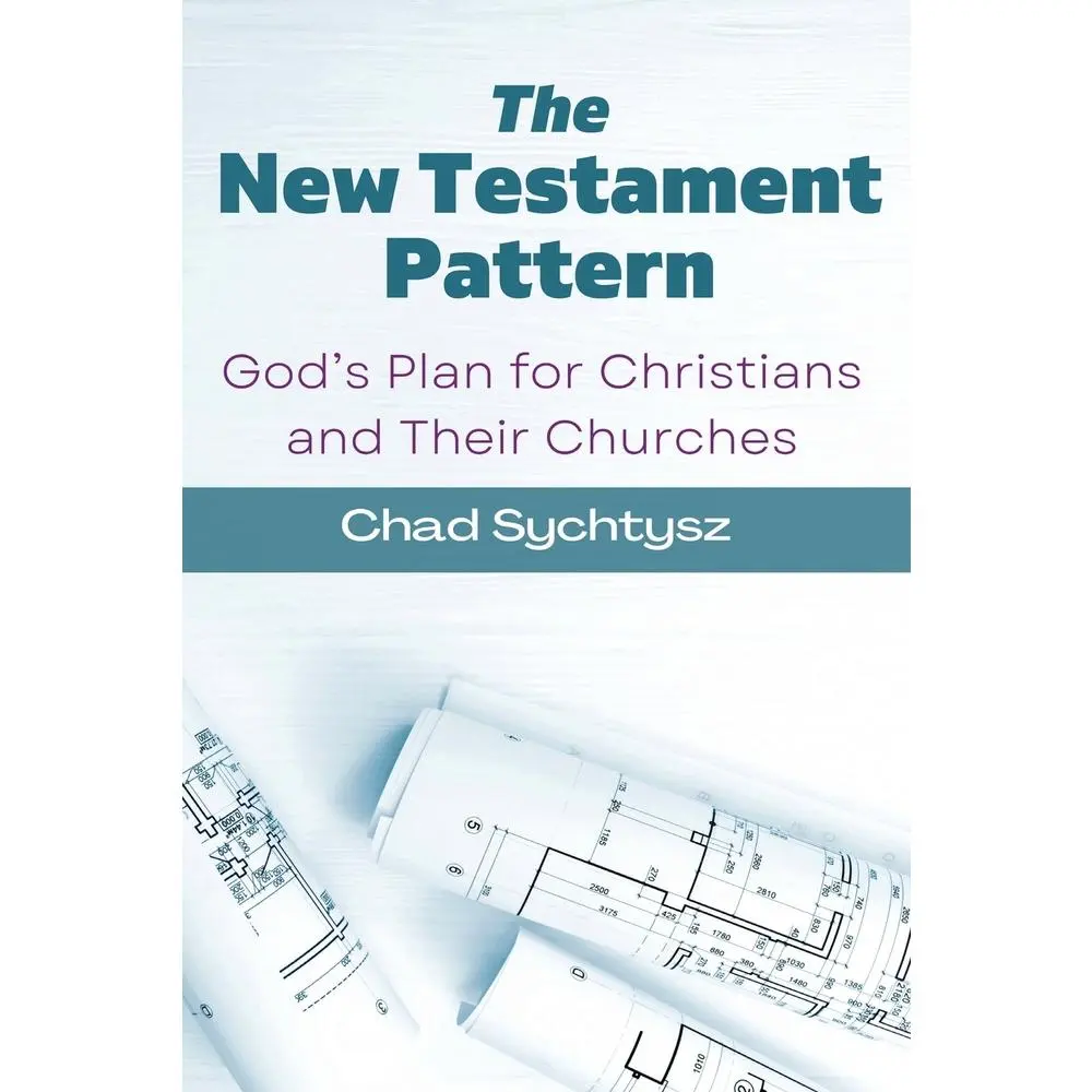 USED Book - The New Testament Pattern: God's Blueprint for Christians and Their Churches by Sychtysz, Chad (Paperback) - english