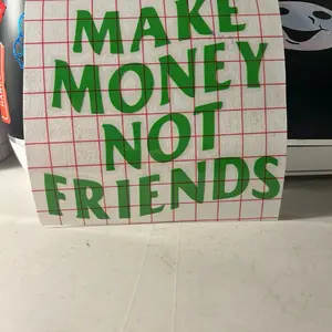 Make money not friends decal