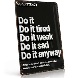CONSISTENCY Do It Anyway Motivational Metal Sign 8x12 Inch Aluminum Vintage Waterproof Rust-Free Inspirational Retro Wall Art for Home Office Gym Study Ideal Gift for Entrepreneurs Students Goal-Oriented People,home decor wall art