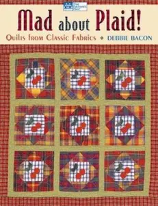 USED-Mad About Plaid!: Quilts from Classic Fabrics by Debbie Bacon (Paperback)