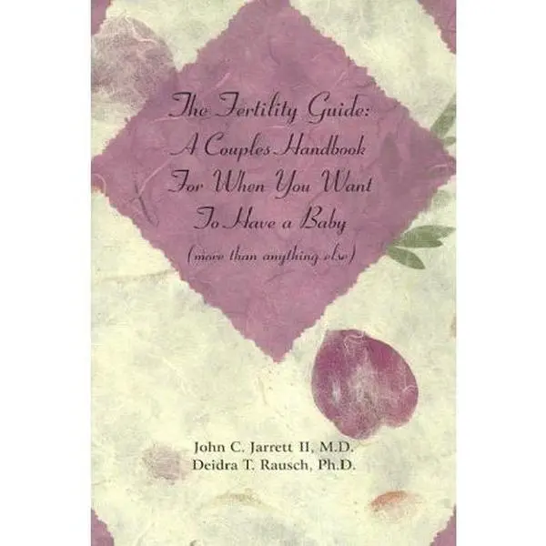 USED-The Fertility Guide: A Couples Handbook for When You Want to Have a Baby (More Than Anything Else) by Jarrett, John C., II (Paperback)