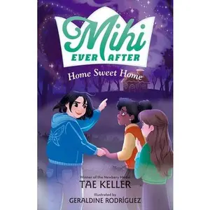 Mihi Ever After: Home Sweet Home -- Tae Keller - Hardcover