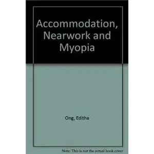 USED-Accommodation, Nearwork, and Myopia by Editha Ong (Paperback)