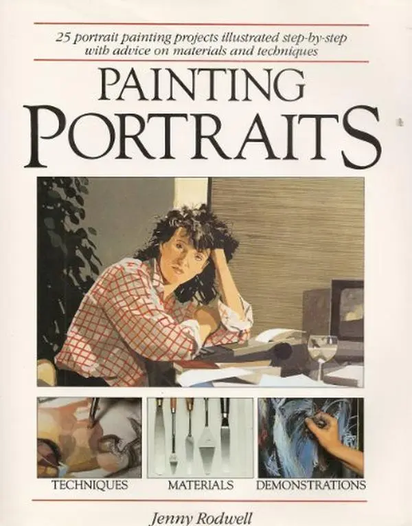 USED-Painting Portraits: 25 Portrait Painting Projects Illustrated Step-By-Step With Advice on Materials and Techniques by Jenny Rodwell (Hardcover)