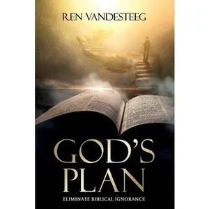 USED-God's Plan: Eliminate Biblical Ignorance by Vandesteeg, Ren (Paperback)