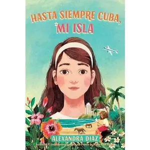 HASTA SIEMPRE CUBA, MI ISLA (FAREWELL CUBA, MI ISLA) [Hardcover]