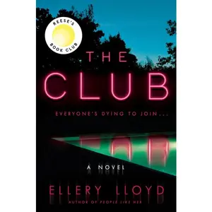 The Club: A Novel by Ellery Lloyd [Hardback Book]