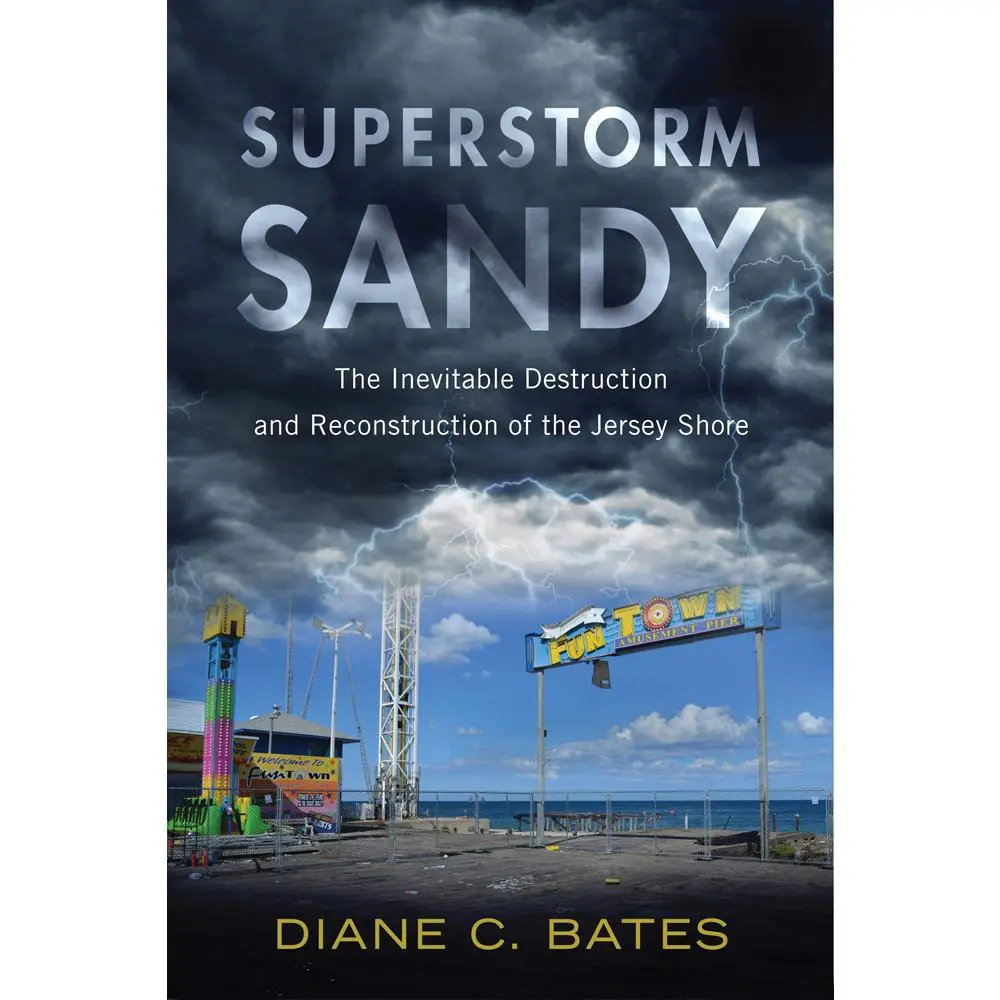 USED Book - Superstorm Sandy: The Inevitable Destruction and Reconstruction of the Jersey Shore by Bates, Diane C. (Paperback) - english