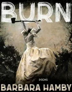 Burn: Poems -- Barbara Hamby - Paperback