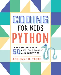 USED Book - Coding for Kids: Python: Learn to Code with 50 Awesome Games and Activities by Tacke, Adrienne B. (Paperback) - english