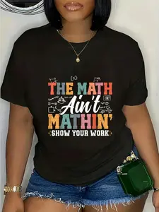 100% Cotton The Math Ain't Mathin Show Your Work Funny Math Teacher T-Shirt