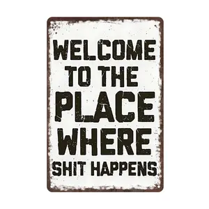 Welcome To The Place Where Shit Happens Vintage Metal Sign Humorous Quote Wall Decor Bathroom Signs for Home Cafe Bar Gym Bathroom Kitchen Art Wall Decor Plaque 12x8inch