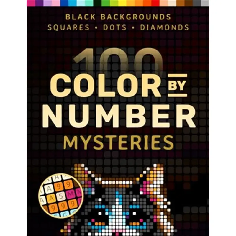 100 Color by Number Mysteries: A Coloring Book for Adults Relaxation and Wonder – Squares, Diamonds, Dots (Pixelcolorist Quest)