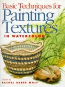USED-Basic Techniques for Painting Textures in Watercolor (Paperback)