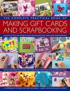 USED-The Complete Practical Book of Making Giftcards and Scrapbooking: 360 Easy-To-Follow Projects and Techniques with 2300 Lavish Photographs, a Compendiu by Owen, Cheryl (Paperback)
