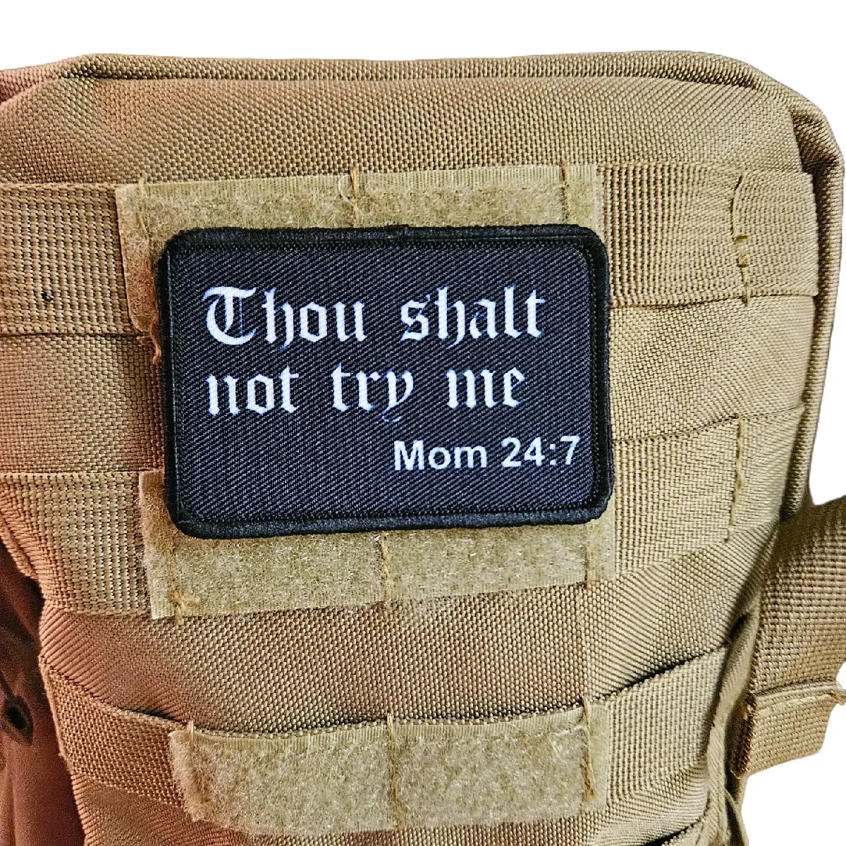 Thou shalt not try me mom 24:7 bible verse meme funny  2"x3" morale patch with hook and loop backing