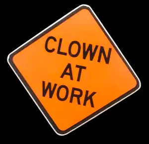 Funny "Clown At Work" Sarcastic Warning Sticker