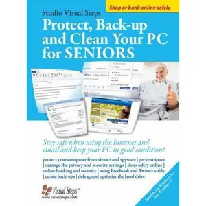 USED-Protect, Backup and Clean Your PC for Seniors: Stay Safe When Using the Internet and Email and Keep Your PC in Good Condition! (Computer Books for Seniors series) by Studio Visual Steps (Paperback)