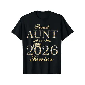 Unisex T-Shirt for Proud Aunts of a 2026 Senior Graduate, Style 3 - Perfect for Spring, Valentine'S Day, St. Patrick'S Day, Graduation Season, And Easter; Ideal Gift for Dads, Moms, Parents, Friends, Family, And Coworkers (Shirt Only) Graphic Oversized