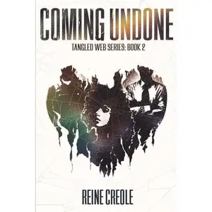 USED-Coming Undone: Book II of the Tangled Web Series by Creole, Reine (Paperback)