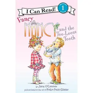 Fancy Nancy and the Too-Loose Tooth -- Jane O'Connor, Paperback