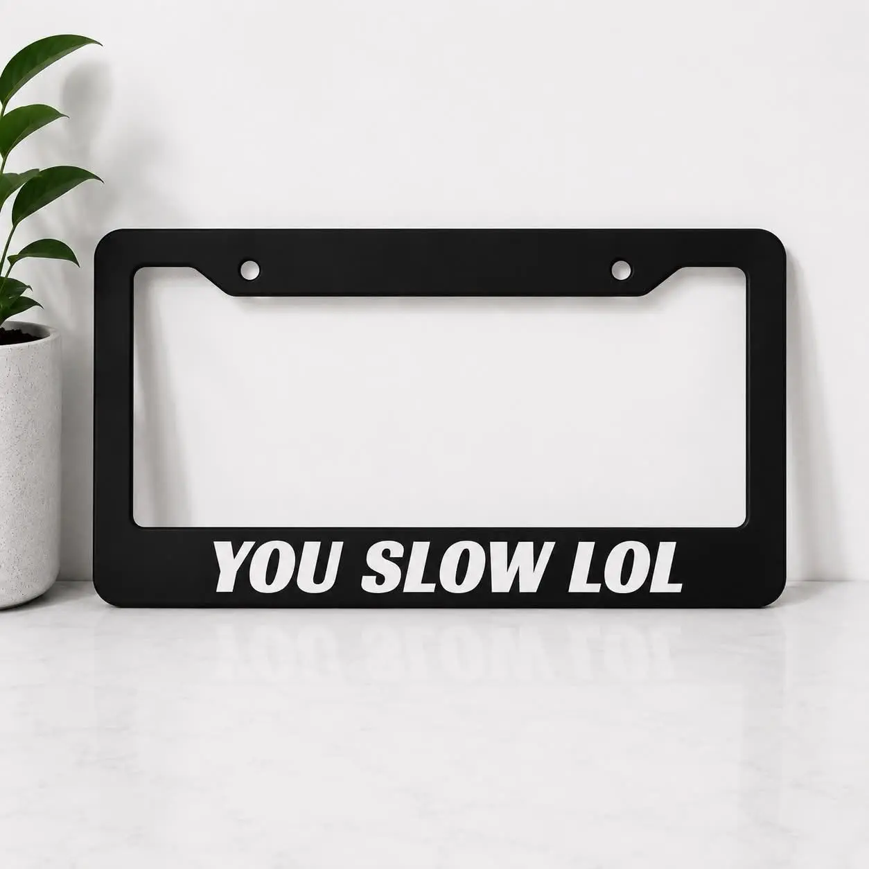 Custom "YOU SLOW LOL" Black License Plate Frame - 12"x6" Universal Standard Fit Car Exterior Decoration Holder, Bold Statement Design, Durable Stylish License Plate Cover