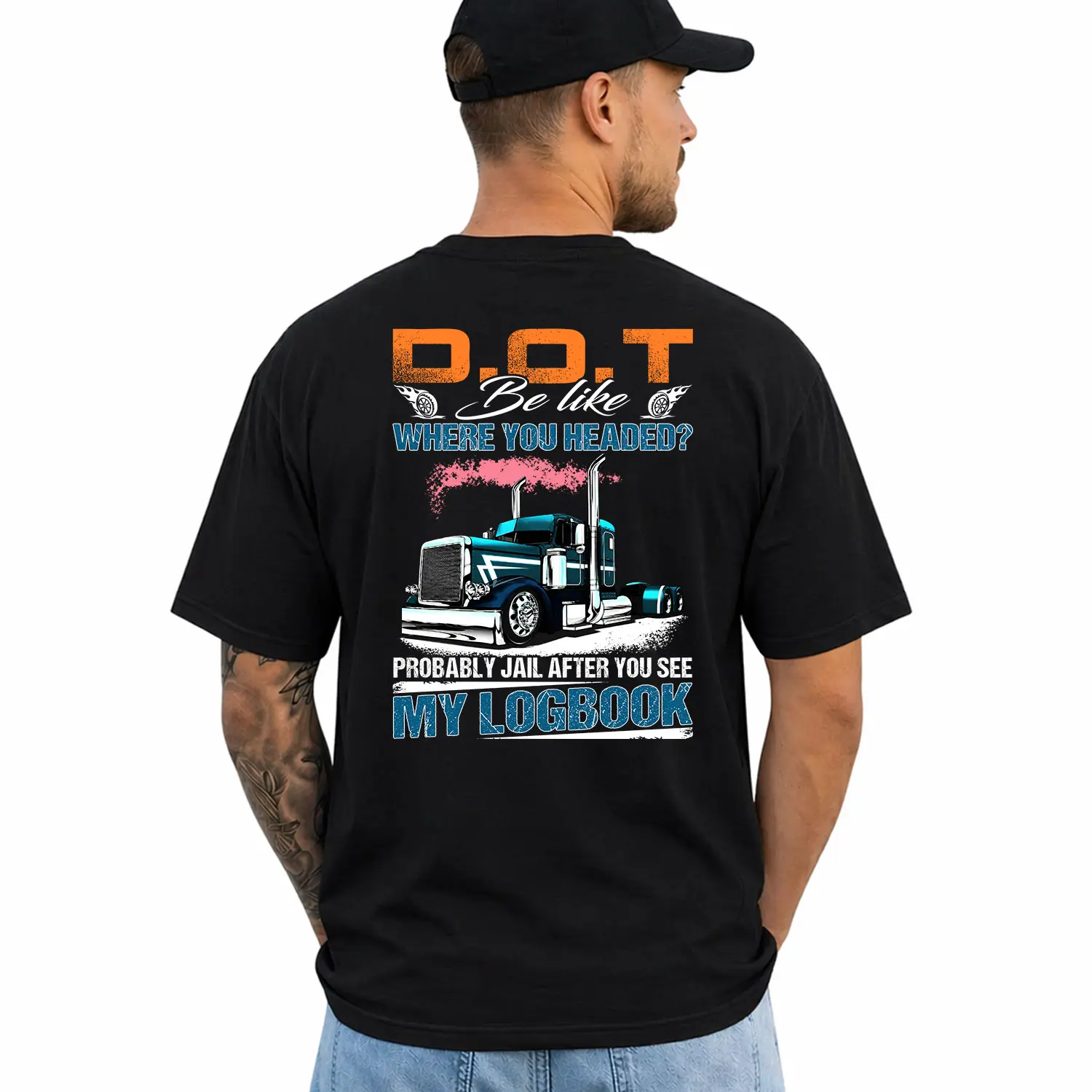 Trucker DOT Be Like Where You Headed Probably Jail After You See My Logbook T-Shirt, Short Sleeve Printed Graphic Shirt, Daily Casual Cotton Menswear