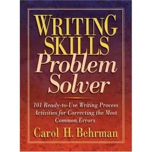 USED-Writing Skills Problem Solver: 101 Ready-To-Use Writing Process Activities for Correcting the Most Common Errors by Carol H Behrman (Paperback)
