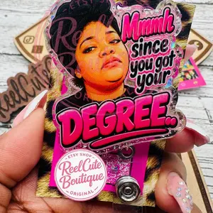 Since You Got Your Degree Glitter Badge Reel: Funny Nurse ID Holder