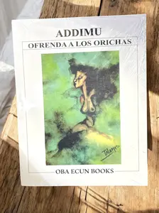 Addimu Ofrenda A Los Orichas Oba Ecun Books Comprehensive Ritual Offerings Guide for Santería Practitioners