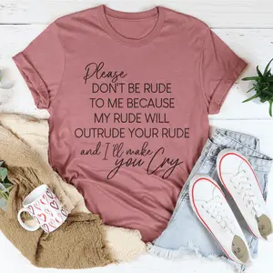 Please Don't Be Rude to Me Tee