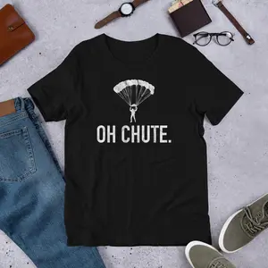 Funny Skydiving T-Shirt - Oh Chute! Parachute Pun - Adventure & Extreme Sports Gift Tee U1T