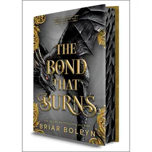 The Bond That Burns (Deluxe Limited Edition): A Novel (Bloodwing Academy: Volume Number 2) by Briar Boleyn [Hardback Book]