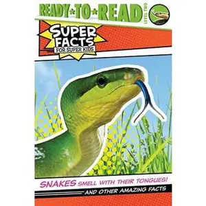 SNAKES SMELL WITH THEIR TONGUES!: AND OTHER AMAZING FACTS (READY-TO-READ LEVEL 2) [Hardcover]