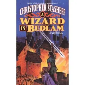USED-A Wizard in Bedlam: Second Book of the Rogue Wizard! by Stasheff, Christopher (Mass Market Paperback)