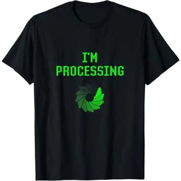 I'm Processing Funny Computer Geek Programming Joke Coder T-Shirt