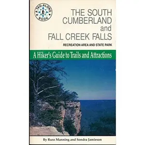 USED-The South Cumberland and Fall Creek Falls Recreation Area and State Park: A Hiker's Guide to Trails and Attractions by Russ Manning (Paperback)