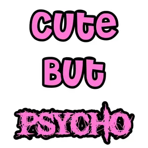 Cute but psycho Sticker