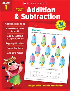 Scholastic Success with Addition & Subtraction Grade 1 Workbook -- Scholastic Teaching Resources - Paperback