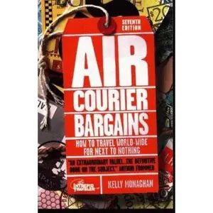 USED Book - Air Courier Bargains, Seventh Edition: How to Travel World-Wide for Next to Nothing Seventh Edition by Kelly Monaghan (Paperback) - english