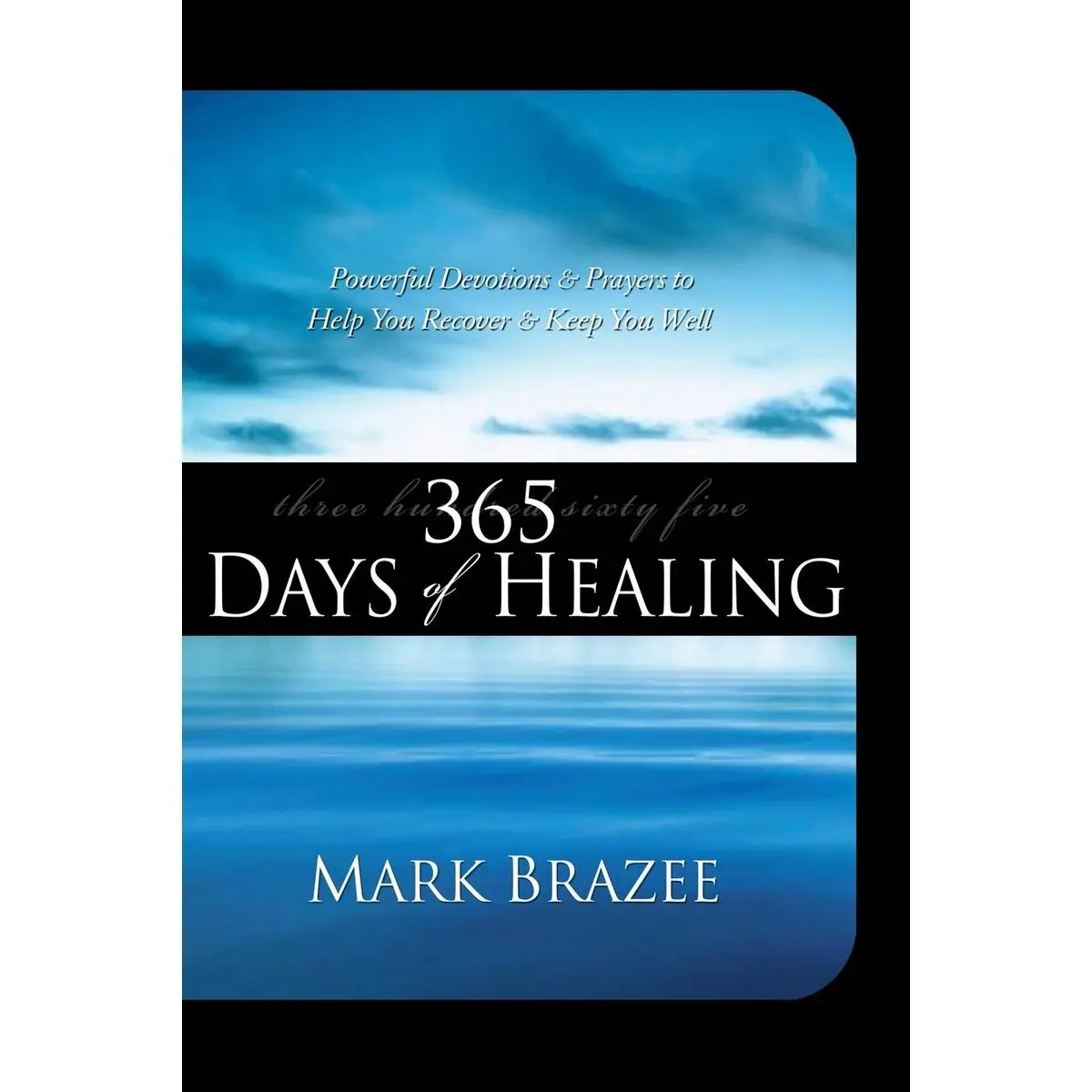 365 Days of Healing: Powerful Devotions & Prayers to Help You Recover & Keep You Well Paperback – September 2, 2006
